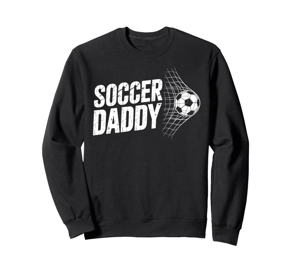 Soccer Daddy Ball And Net Sport Sweatshirt - Fun Novelty Design Men Women - T-Shirt, Sweatshirt, Hoodie