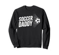 Soccer Daddy Ball And Net Sport Sweatshirt - Fun Novelty Design Men Women - T-Shirt, Sweatshirt, Hoodie
