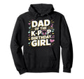 Dad K Pop Birthday K Pop Birthday Hoodie - Aesthetic Graphic Men Women - T-Shirt, Sweatshirt, Hoodie