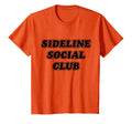 Funny Sideline Social Club Matching T-Shirt - Unique Graphic Men Women - T-Shirt, Sweatshirt, Hoodie