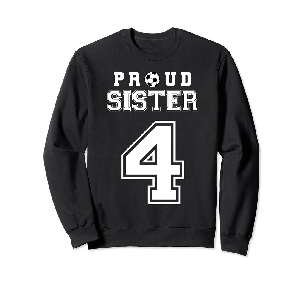 Number 4 Custom Proud Soccer Sweatshirt - Streetwear Style Men Women - T-Shirt, Sweatshirt, Hoodie