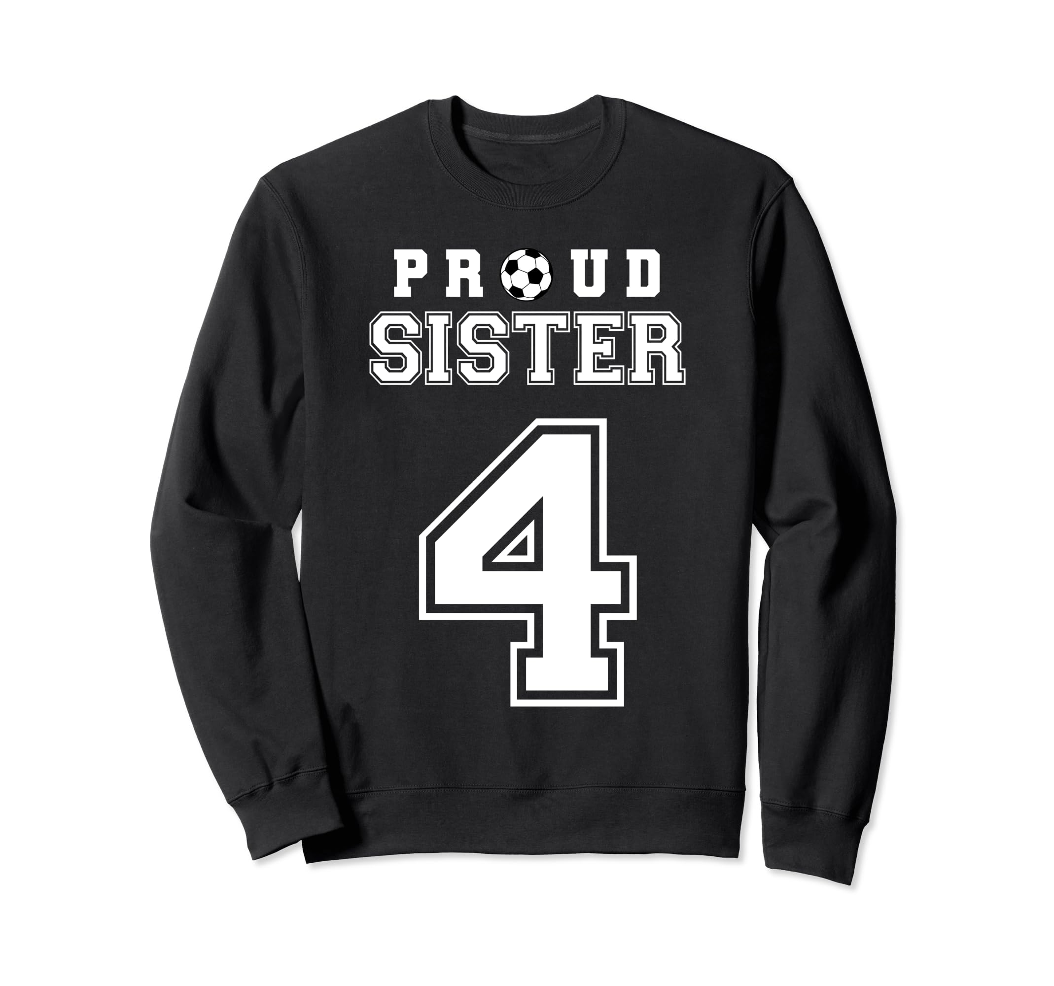 Number 4 Custom Proud Soccer Sweatshirt - Streetwear Style Men Women - T-Shirt, Sweatshirt, Hoodie