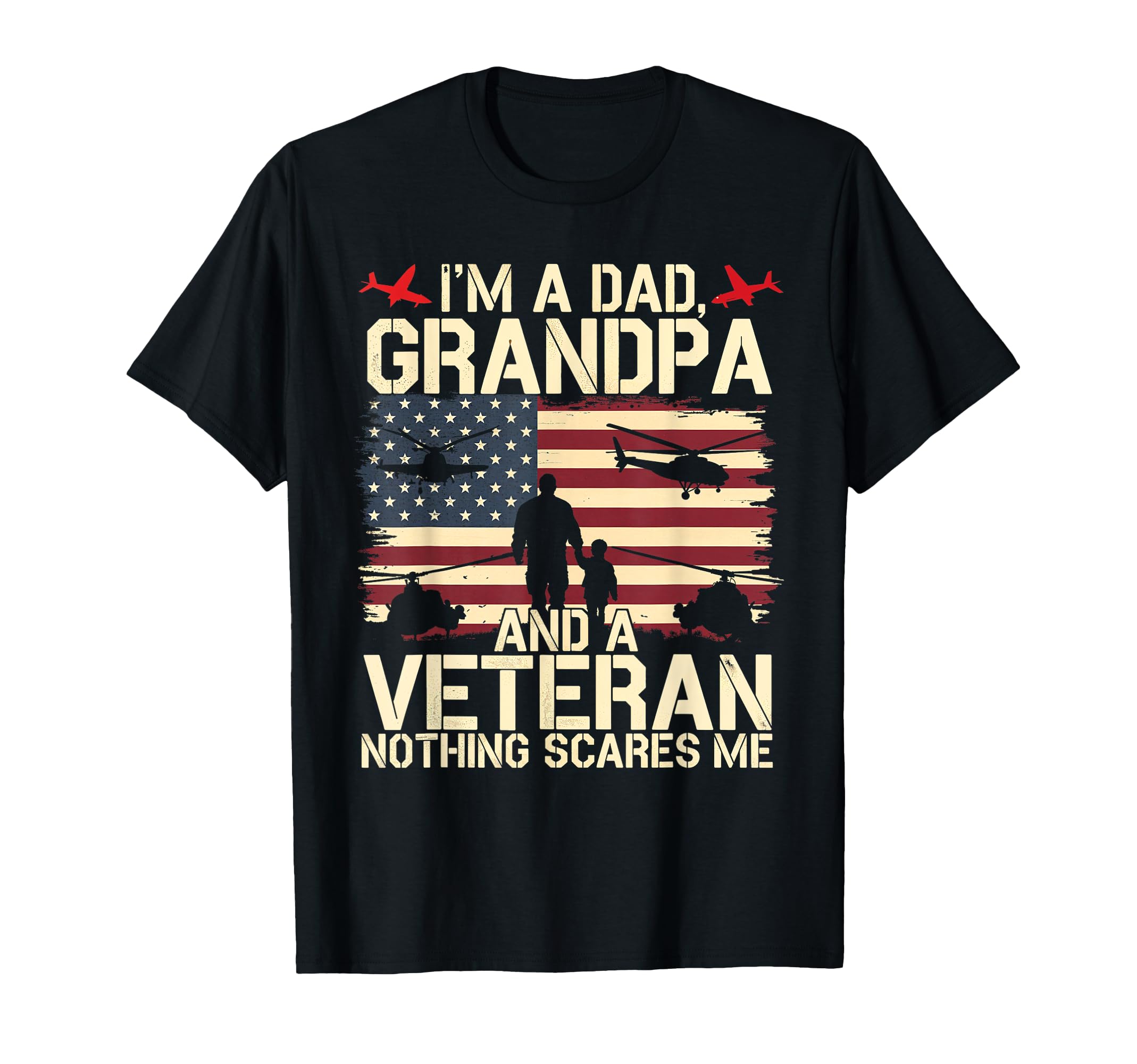 Im Dad Grandpa Veteran Military T-Shirt - Casual Everyday Wear for Adults - T-Shirt, Sweatshirt, Hoodie