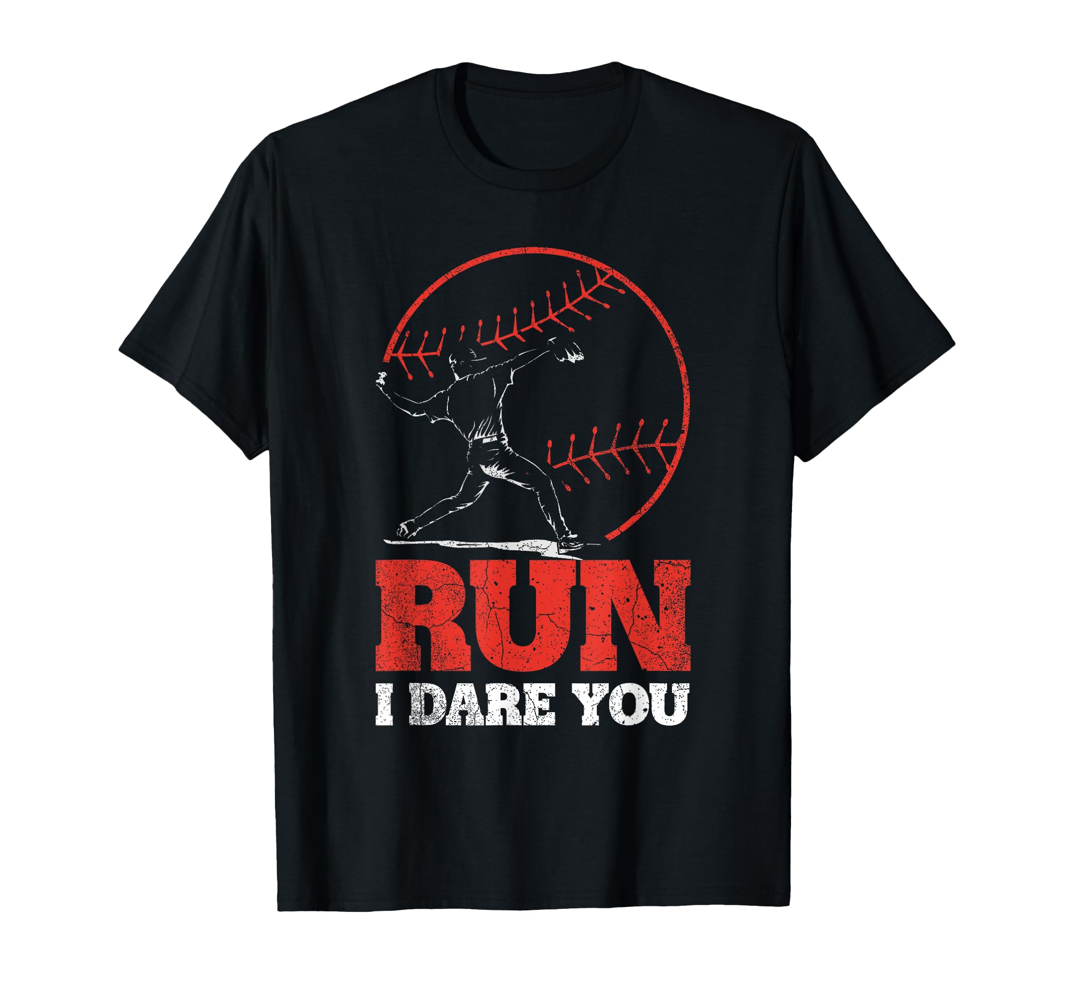 Run I Dare You Baseball Pitcher T-Shirt - Streetwear Style Men Women - T-Shirt, Sweatshirt, Hoodie