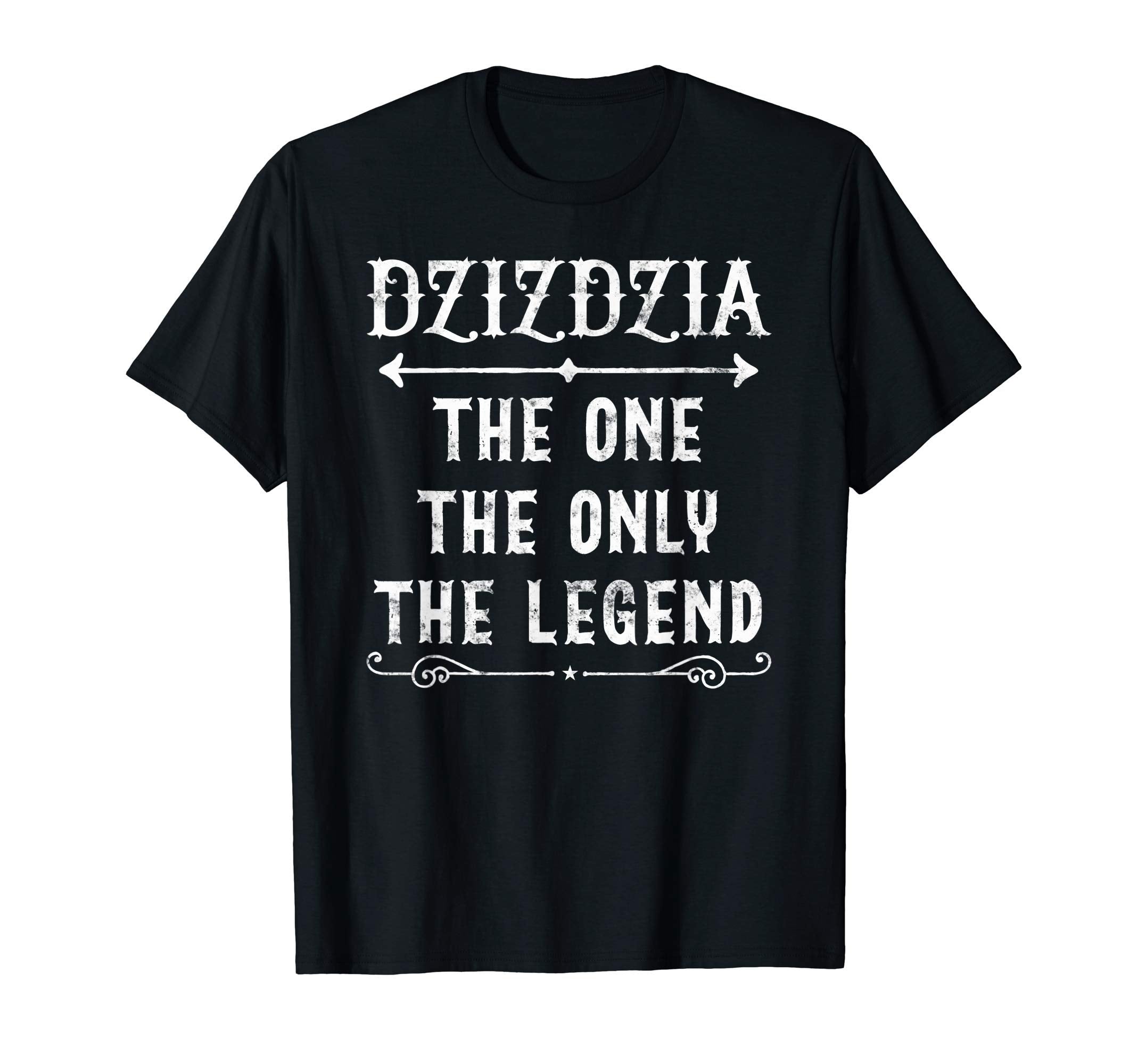 Dzizdzia One Only Legend Fathers Day T-Shirt - Novelty Apparel for Adults - T-Shirt, Sweatshirt, Hoodie
