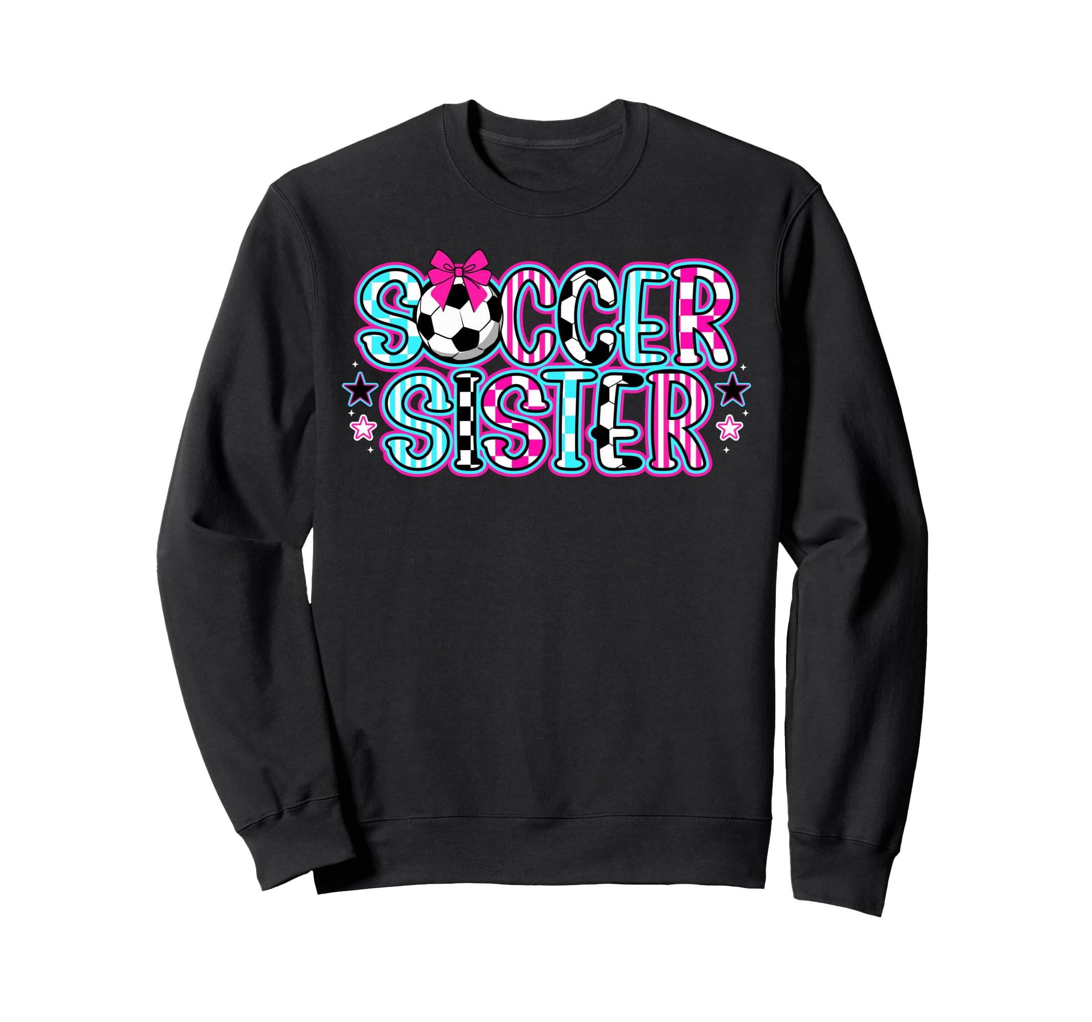 Soccer Sister Soccer Player Soccer Sis Sweatshirt - Unique Graphic Unisex - T-Shirt, Sweatshirt, Hoodie