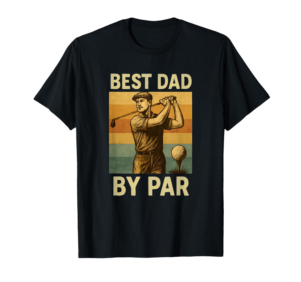 Best Dad Par Golf Fathers Day Golfing T-Shirt - Unique Graphic Unisex - T-Shirt, Sweatshirt, Hoodie