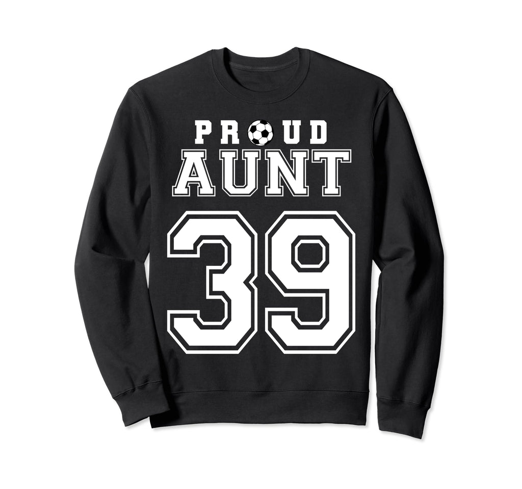 Number 39 Custom Proud Soccer Sweatshirt - Trendy Graphic for Adults - T-Shirt, Sweatshirt, Hoodie
