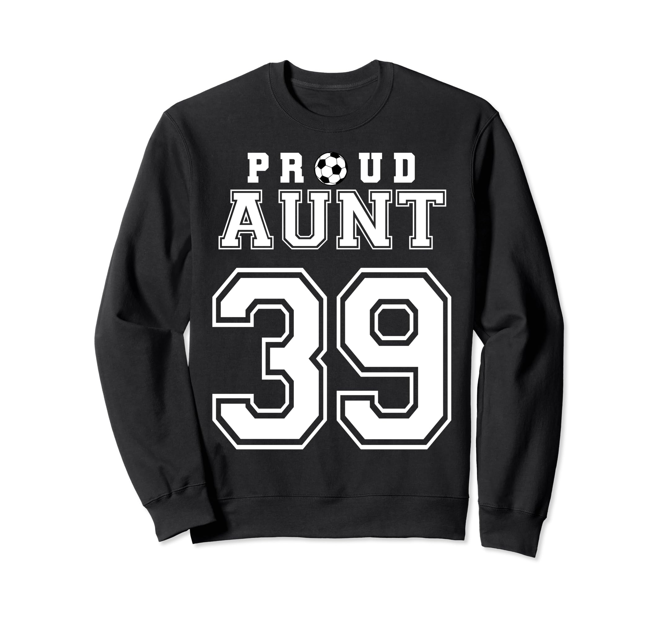 Number 39 Custom Proud Soccer Sweatshirt - Trendy Graphic for Adults - T-Shirt, Sweatshirt, Hoodie
