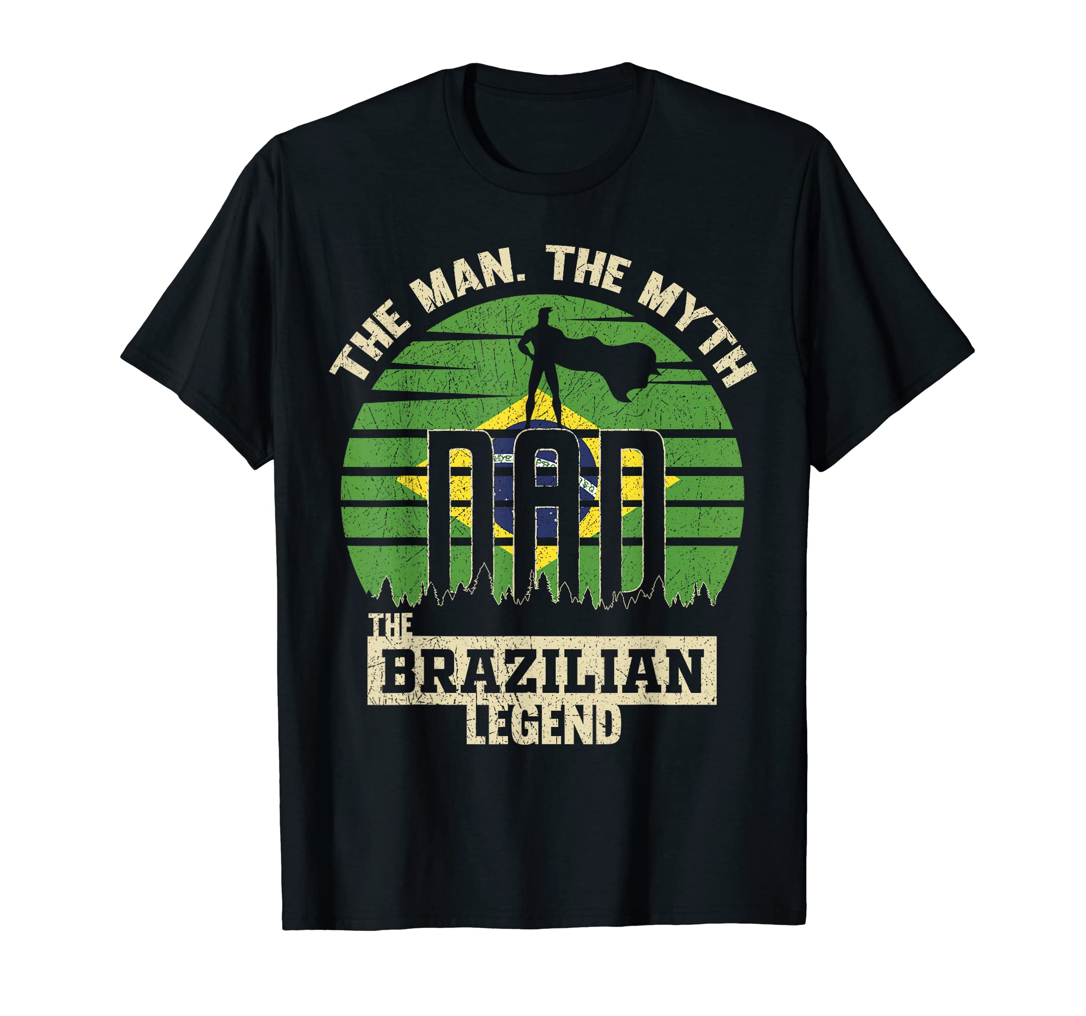 Myth Brazilian Legend Dad T-Shirt - Fun Novelty Design Unisex - T-Shirt, Sweatshirt, Hoodie