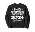 Proud Sister 2024 Senior Funny Soccer Sweatshirt - Graphic Print Unisex - T-Shirt, Sweatshirt, Hoodie
