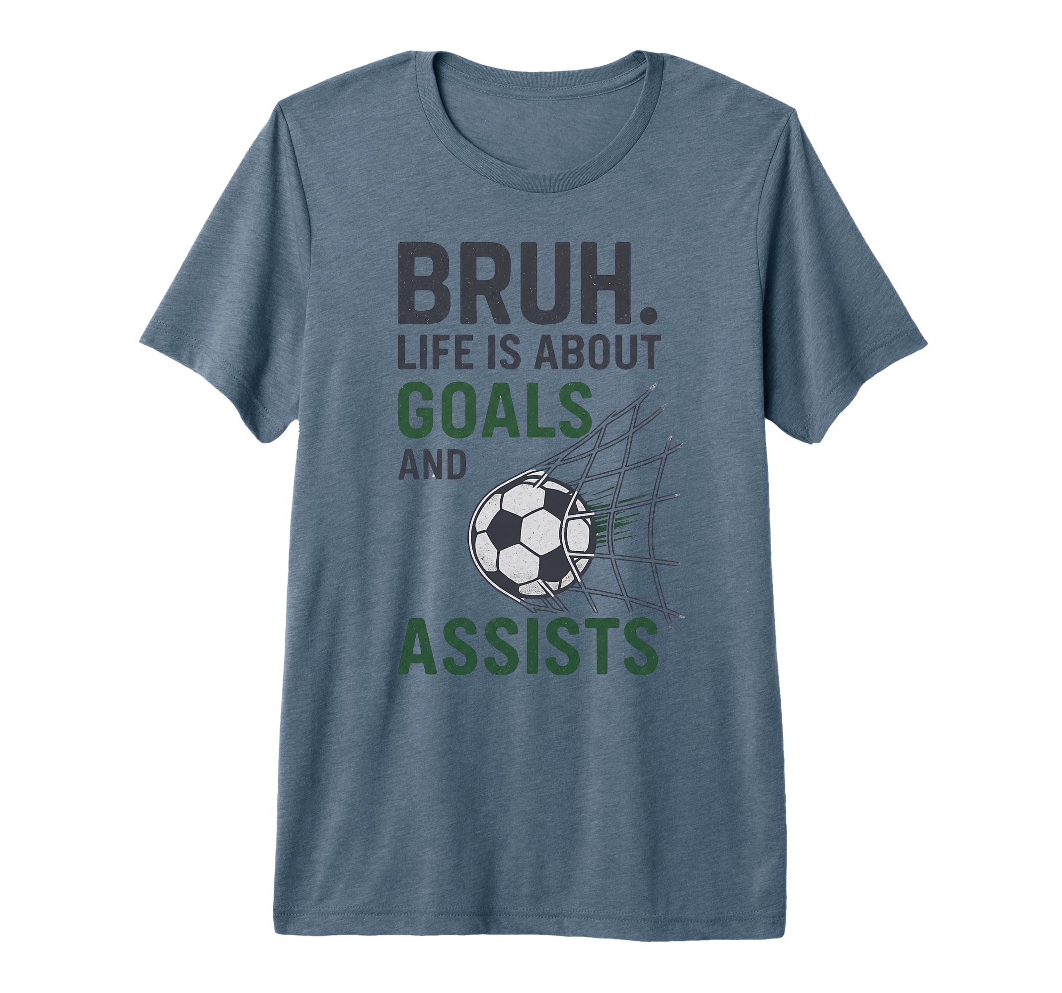 Bruh Life Is About Goals And T-Shirt - Casual Everyday Wear for Adults - T-Shirt, Sweatshirt, Hoodie