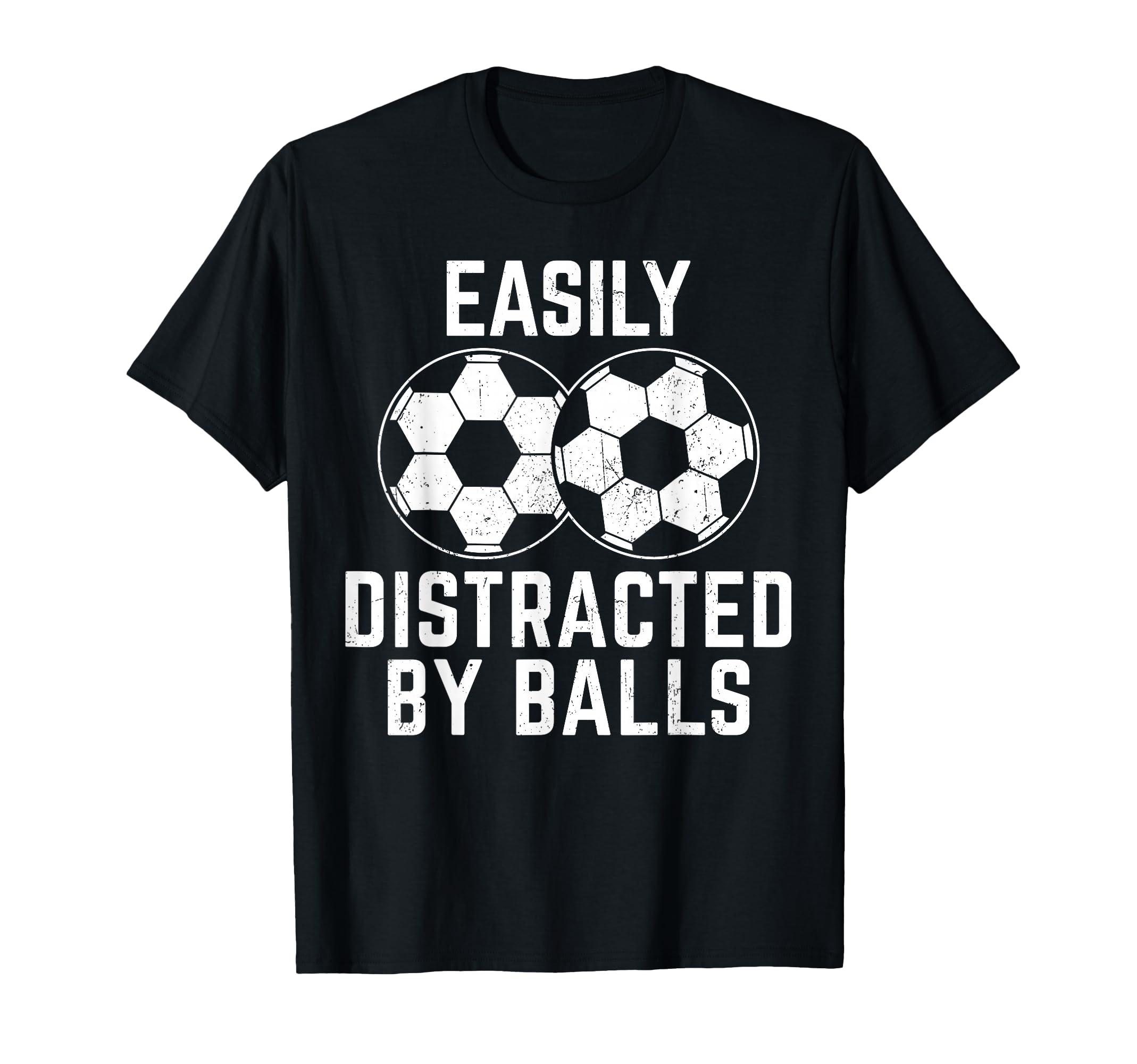 Easily Distracted Balls Funny T-Shirt - Fun Novelty Design Men Women - T-Shirt, Sweatshirt, Hoodie