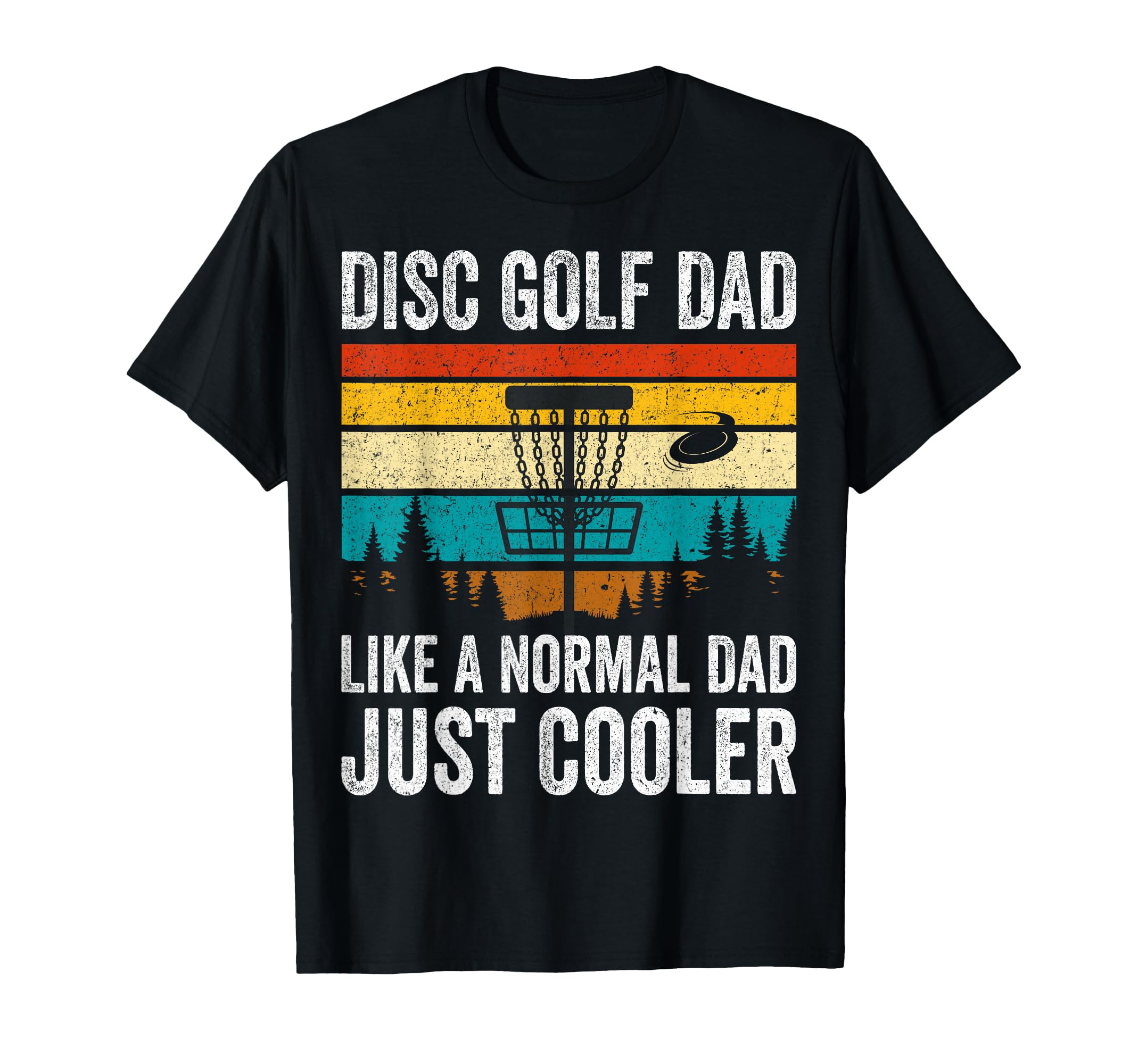 Disc Golf Dad Like Normal Dad T-Shirt - Casual Everyday Wear Men Women - T-Shirt, Sweatshirt, Hoodie