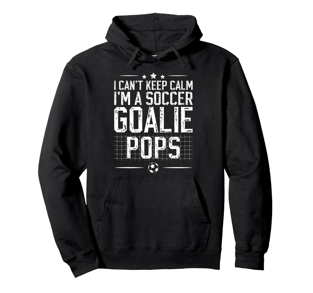 Im Soccer Goalie Pops Soccer Hoodie - Custom Art Print for Adults - T-Shirt, Sweatshirt, Hoodie