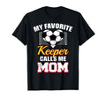 My Favorite Keeper Calls Me Mom Funny T-Shirt - Trendy Graphic Unisex - T-Shirt, Sweatshirt, Hoodie