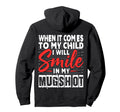 When It Comes To My Child I Will Smile Hoodie - Trendy Graphic for Adults - T-Shirt, Sweatshirt, Hoodie