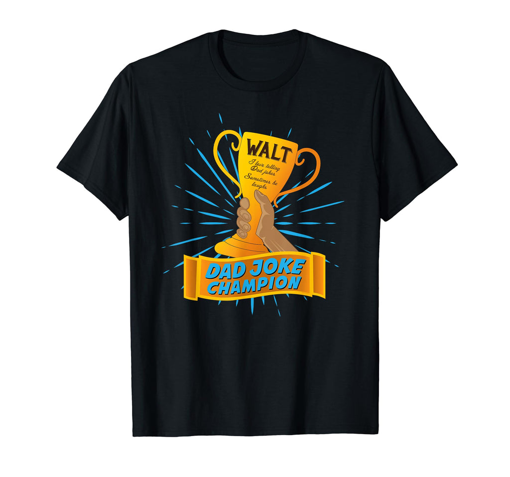Walt Dad Joke Champion Personalized T-Shirt - Graphic Print for Adults - T-Shirt, Sweatshirt, Hoodie