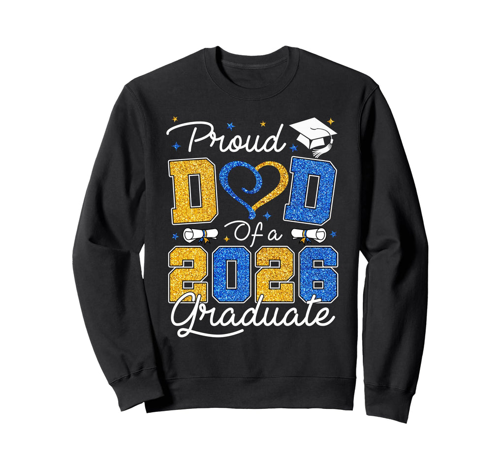 Proud Dad 2026 Graduate Blue Gold Sweatshirt - Minimalist Print Men Women - T-Shirt, Sweatshirt, Hoodie