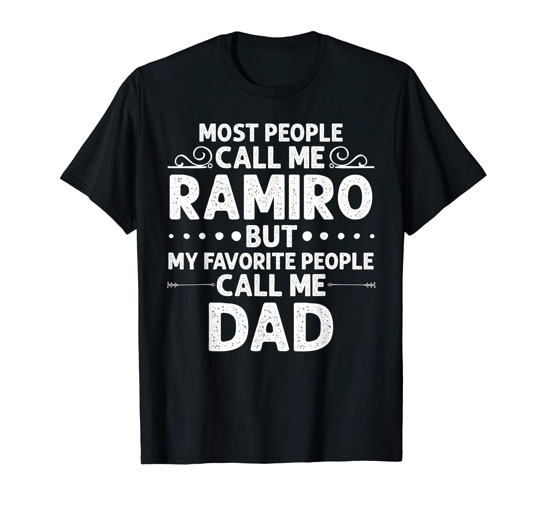 Ramiro Gift Name Funny Fathers Day T-Shirt - Trendy Graphic Unisex - T-Shirt, Sweatshirt, Hoodie