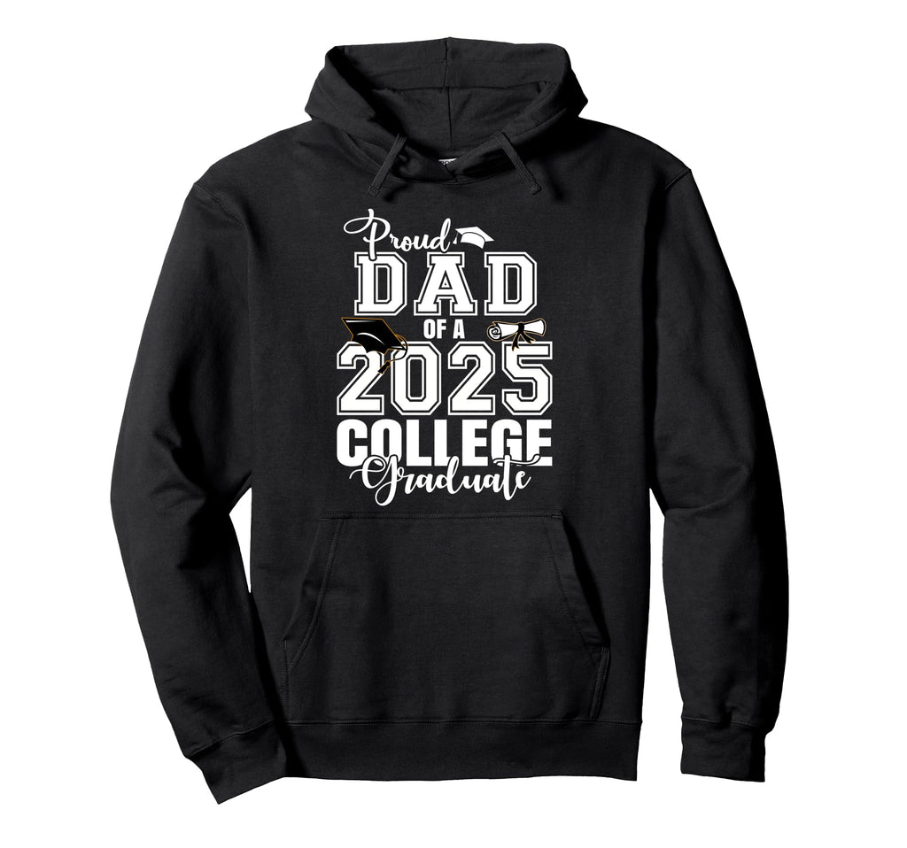 Proud Dad 2025 College Graduate Hoodie - Trendy Graphic for Adults - T-Shirt, Sweatshirt, Hoodie