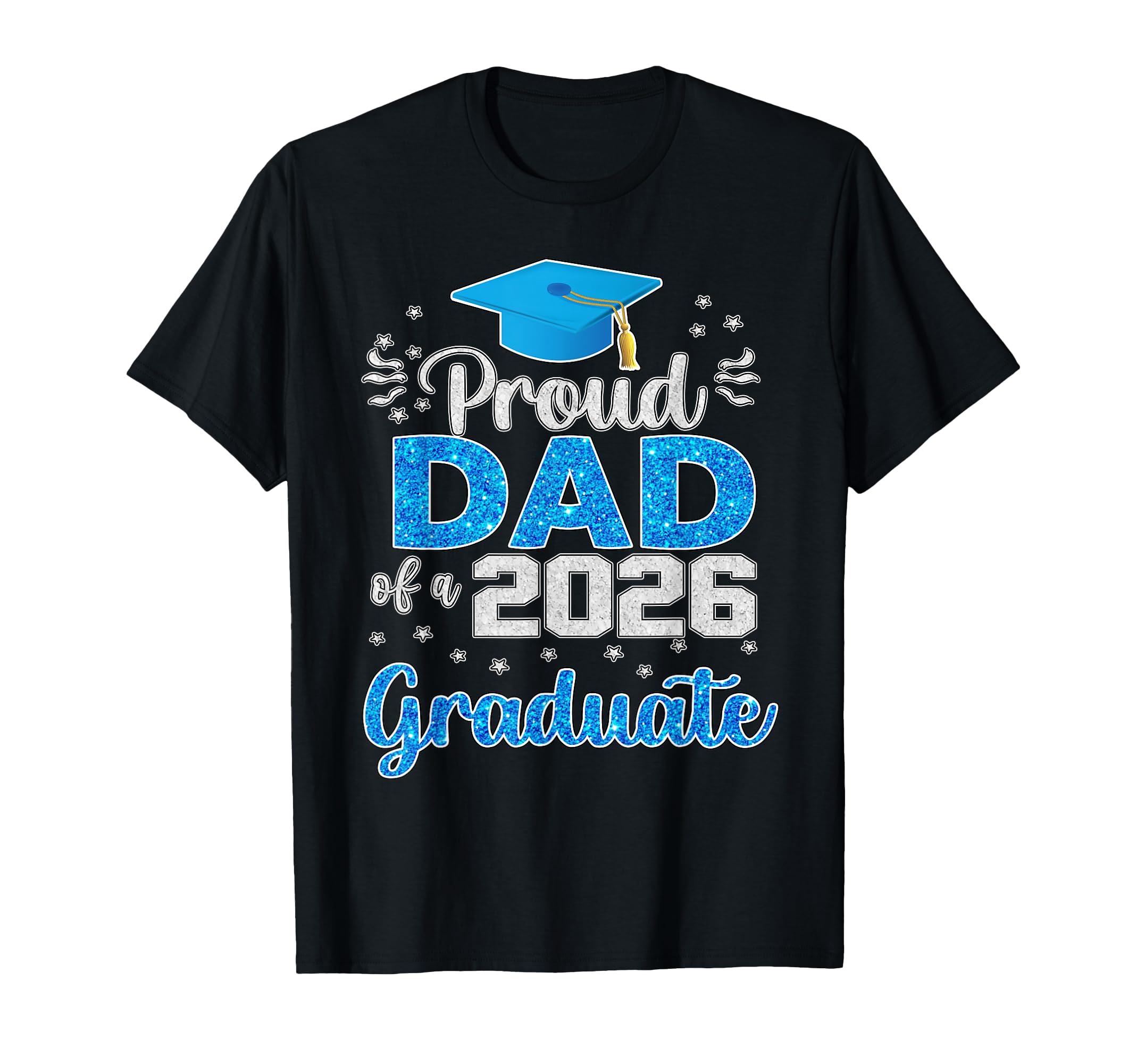 Proud Dad Class 2026 Graduate T-Shirt - Fun Novelty Design Men Women - T-Shirt, Sweatshirt, Hoodie