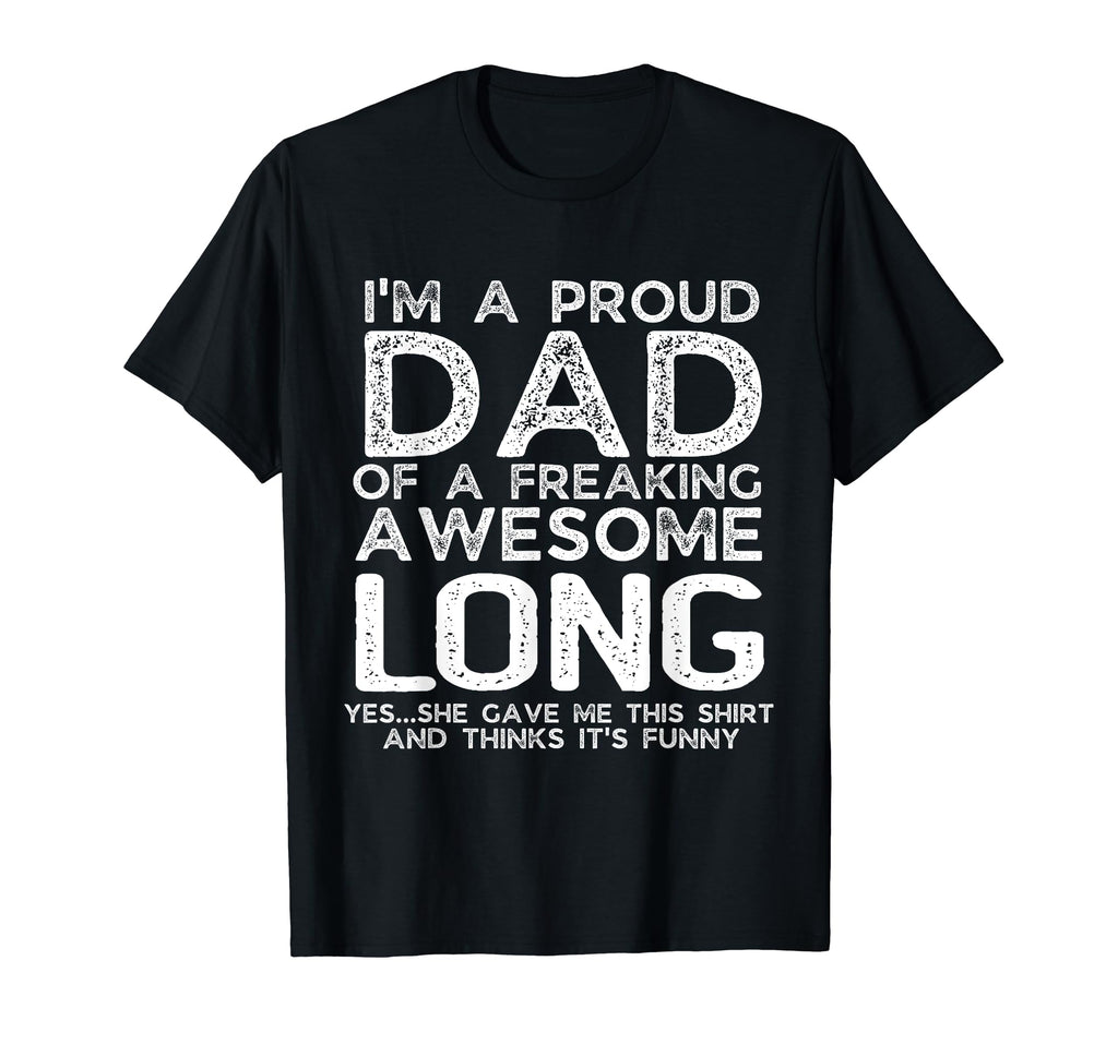 Dad Long Gift Fathers Day Funny T-Shirt - Aesthetic Graphic Unisex - T-Shirt, Sweatshirt, Hoodie