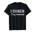 I Coach Tiny Humans Soccer Funny Soccer T-Shirt - Graphic Print Men Women - T-Shirt, Sweatshirt, Hoodie