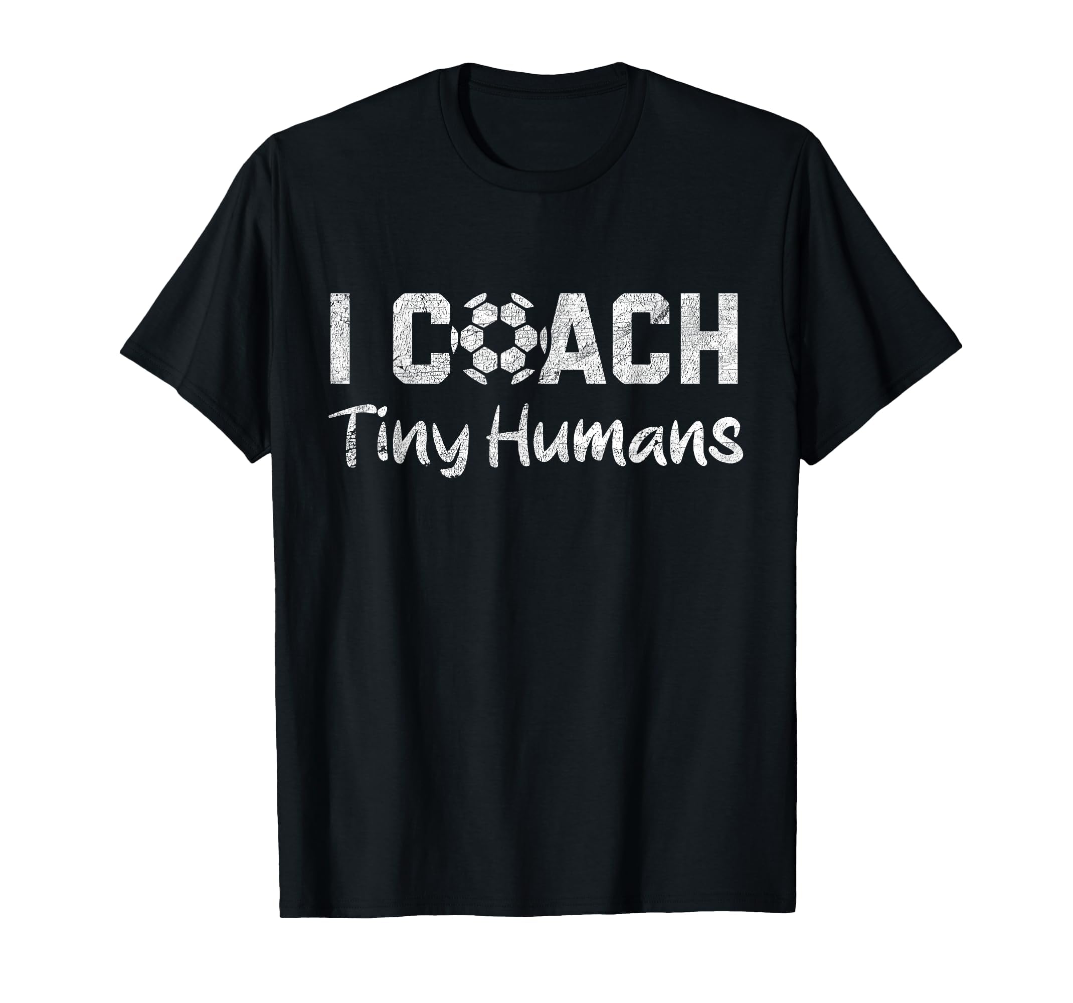 I Coach Tiny Humans Soccer Funny Soccer T-Shirt - Graphic Print Men Women - T-Shirt, Sweatshirt, Hoodie