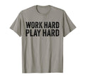 Work Hard Play Hard Funny Sayings Gym T-Shirt - Unique Graphic Men Women - T-Shirt, Sweatshirt, Hoodie