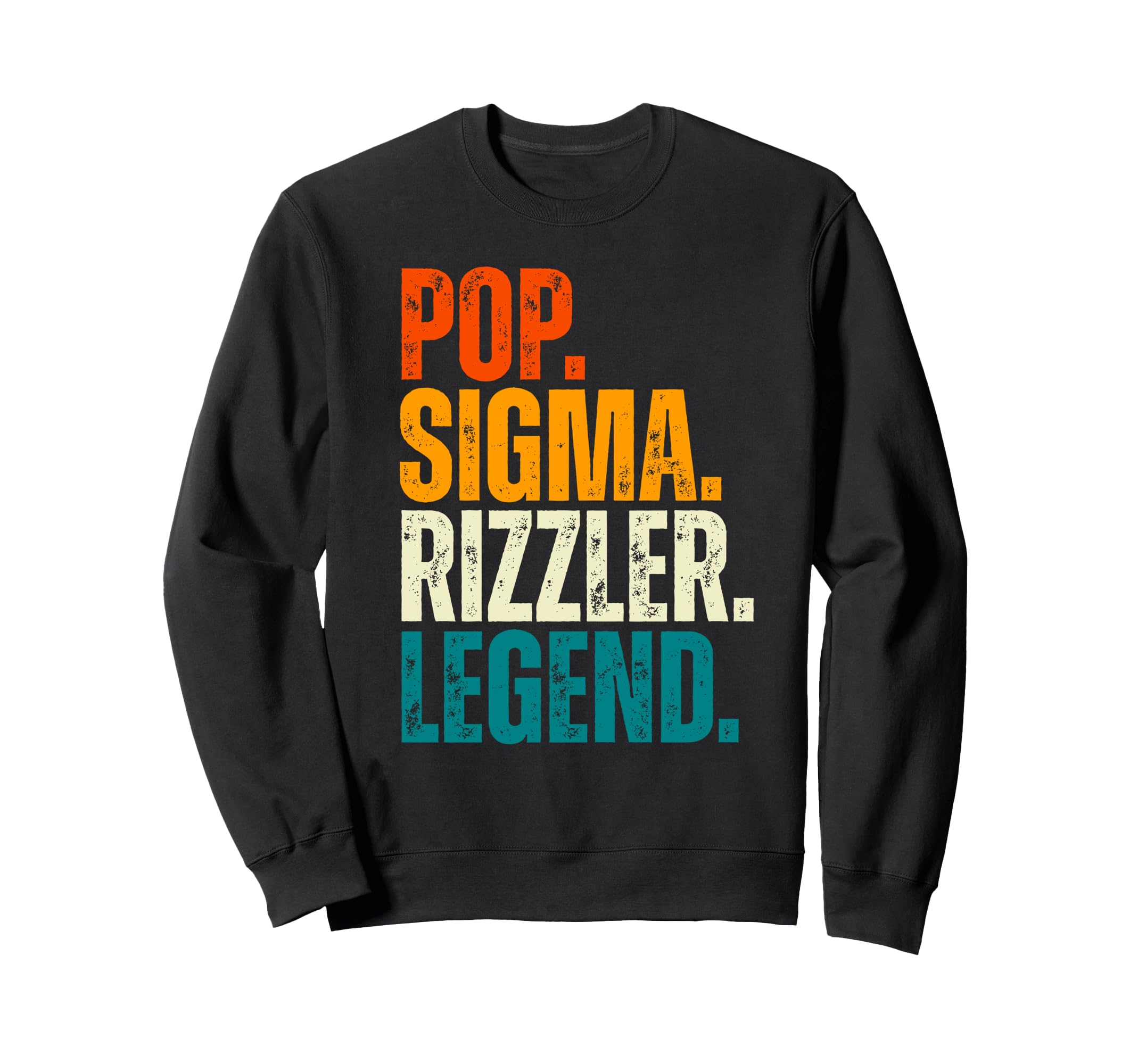 Funny Pop Sigma Rizzler Legend Sweatshirt - Fun Novelty Design Men Women - T-Shirt, Sweatshirt, Hoodie