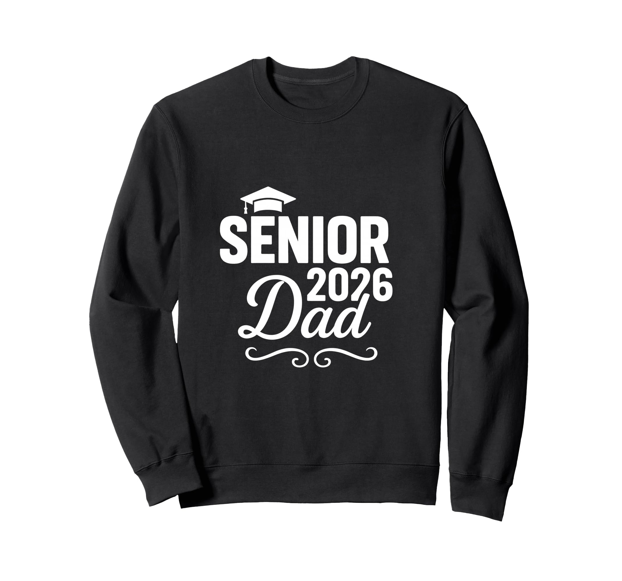 Senior 2026 Dad Proud Graduate Sweatshirt - Casual Everyday Wear Unisex - T-Shirt, Sweatshirt, Hoodie