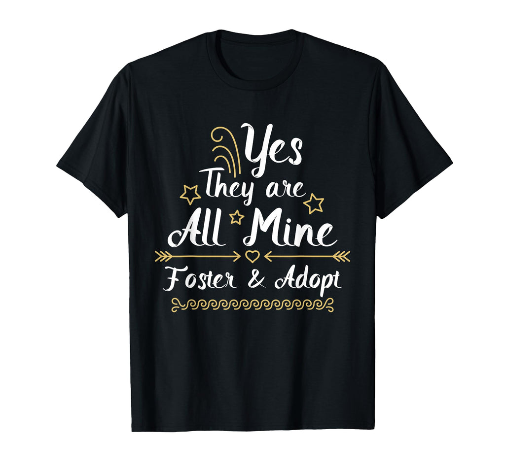 Yes They Are All Mine Foster Adopt T-Shirt - Novelty Apparel Men Women - T-Shirt, Sweatshirt, Hoodie