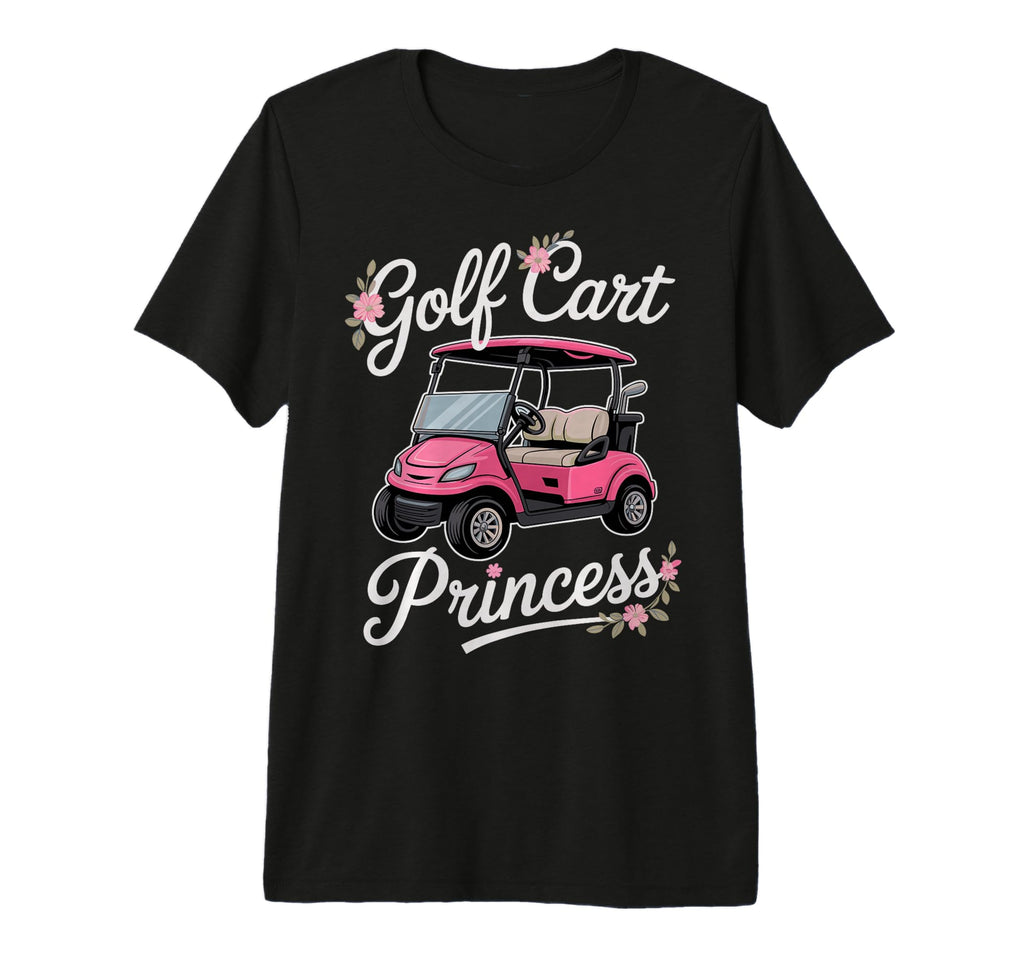 Golf Cart Princess Golfing Golfer T-Shirt - Aesthetic Graphic Men Women - T-Shirt, Sweatshirt, Hoodie