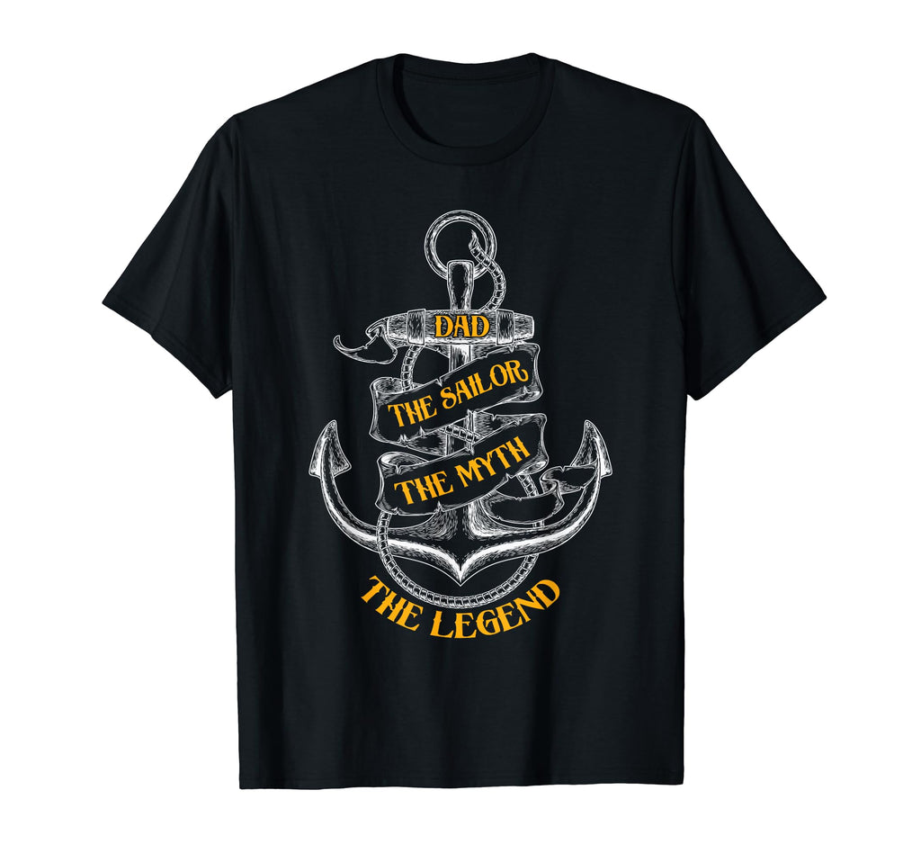 Dad Sailor Myth Legend Fathers Day T-Shirt - Novelty Apparel for Adults - T-Shirt, Sweatshirt, Hoodie