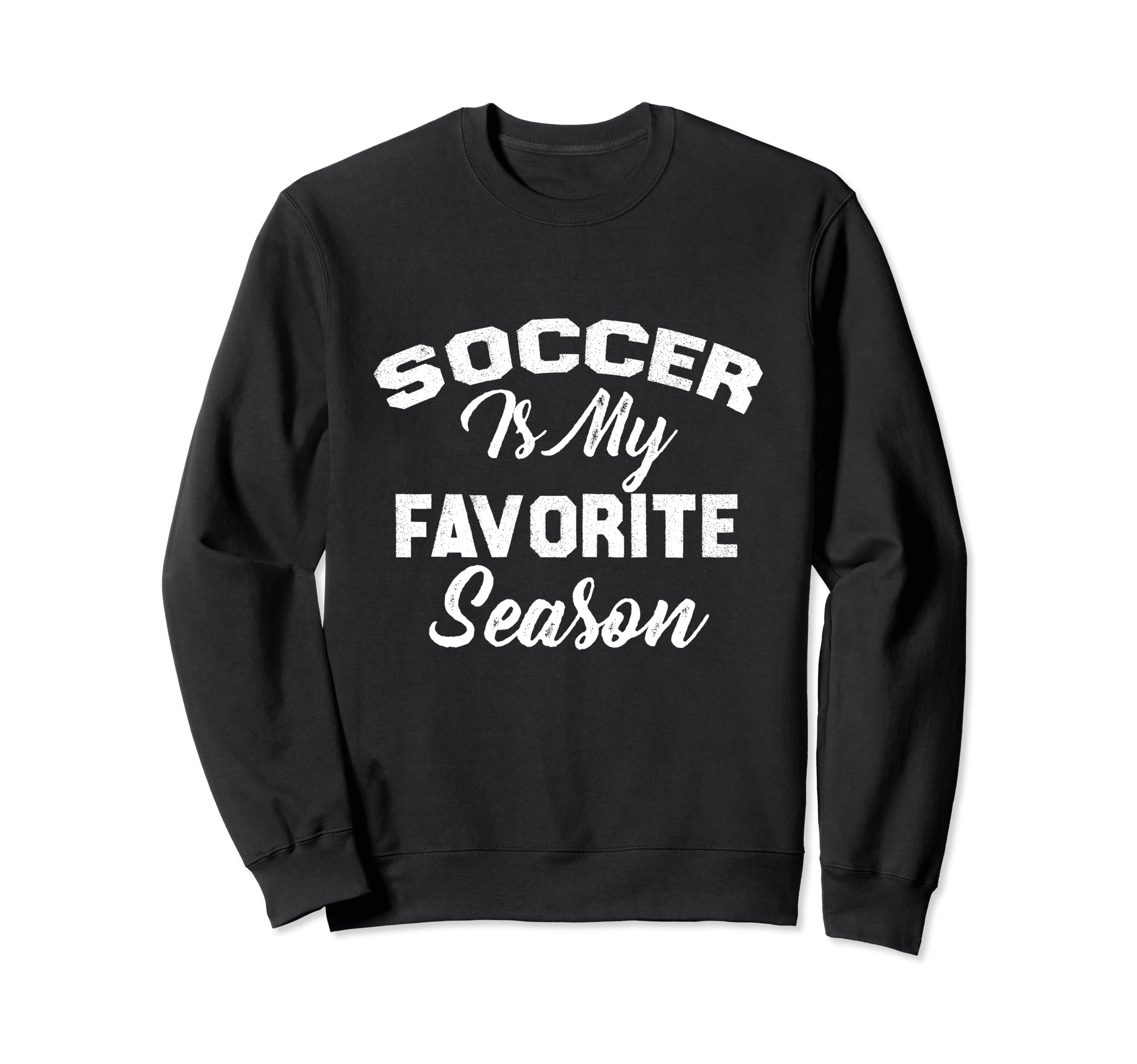 Soccer Is My Favorite Season Sweatshirt - Aesthetic Graphic Unisex - T-Shirt, Sweatshirt, Hoodie