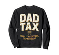 Dad Tax Definition Funny Fathers Day Sweatshirt - Streetwear Style Unisex - T-Shirt, Sweatshirt, Hoodie