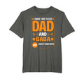 I Have Two Titles Dad And Baba Gifts T-Shirt - Fun Novelty Design Unisex - T-Shirt, Sweatshirt, Hoodie
