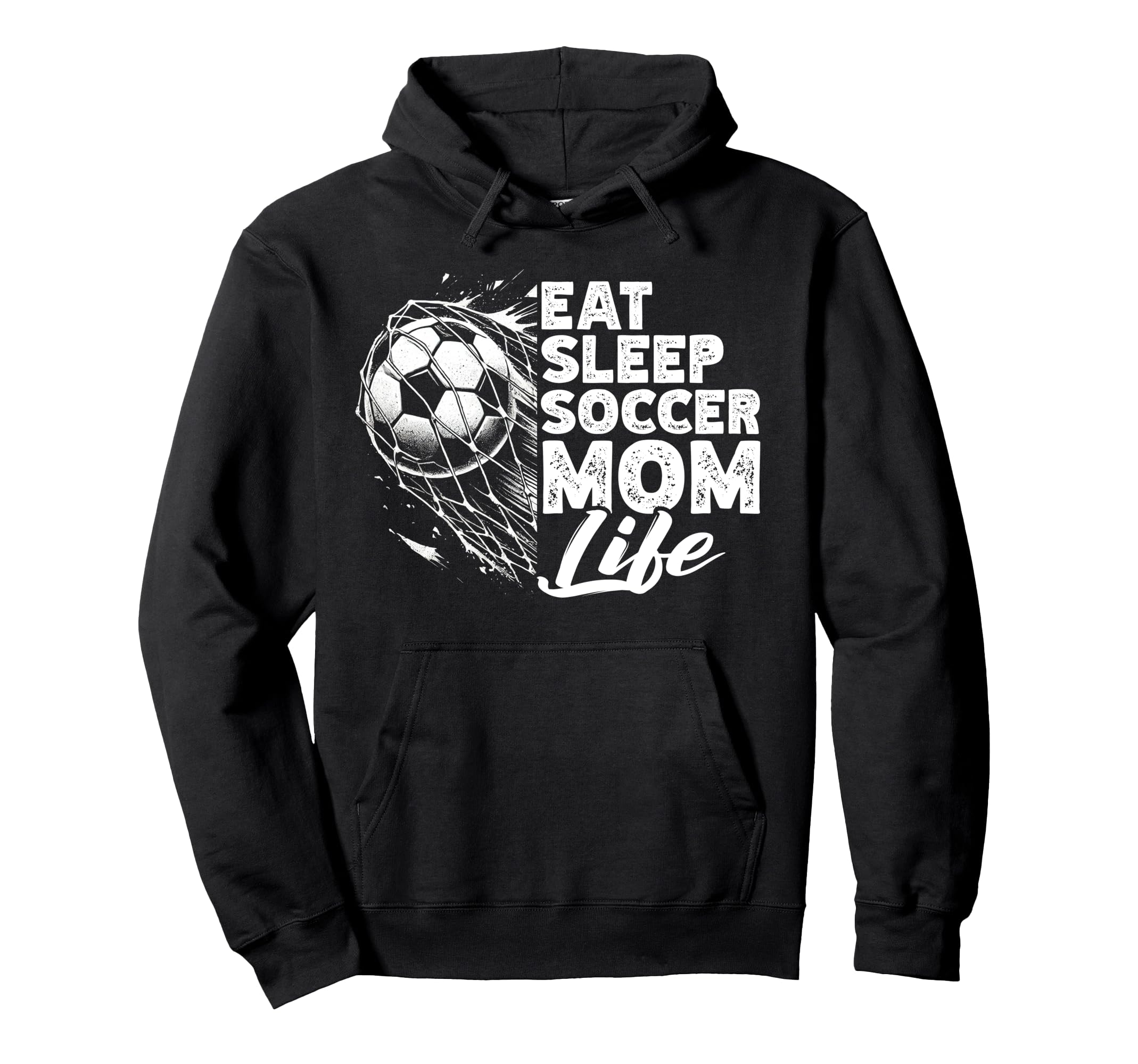 Eat Sleep Soccer Mom Life Soccer Season Hoodie - Trendy Graphic Unisex - T-Shirt, Sweatshirt, Hoodie