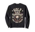Golf Dad Like Regular Dad Only Sweatshirt - Aesthetic Graphic Men Women - T-Shirt, Sweatshirt, Hoodie