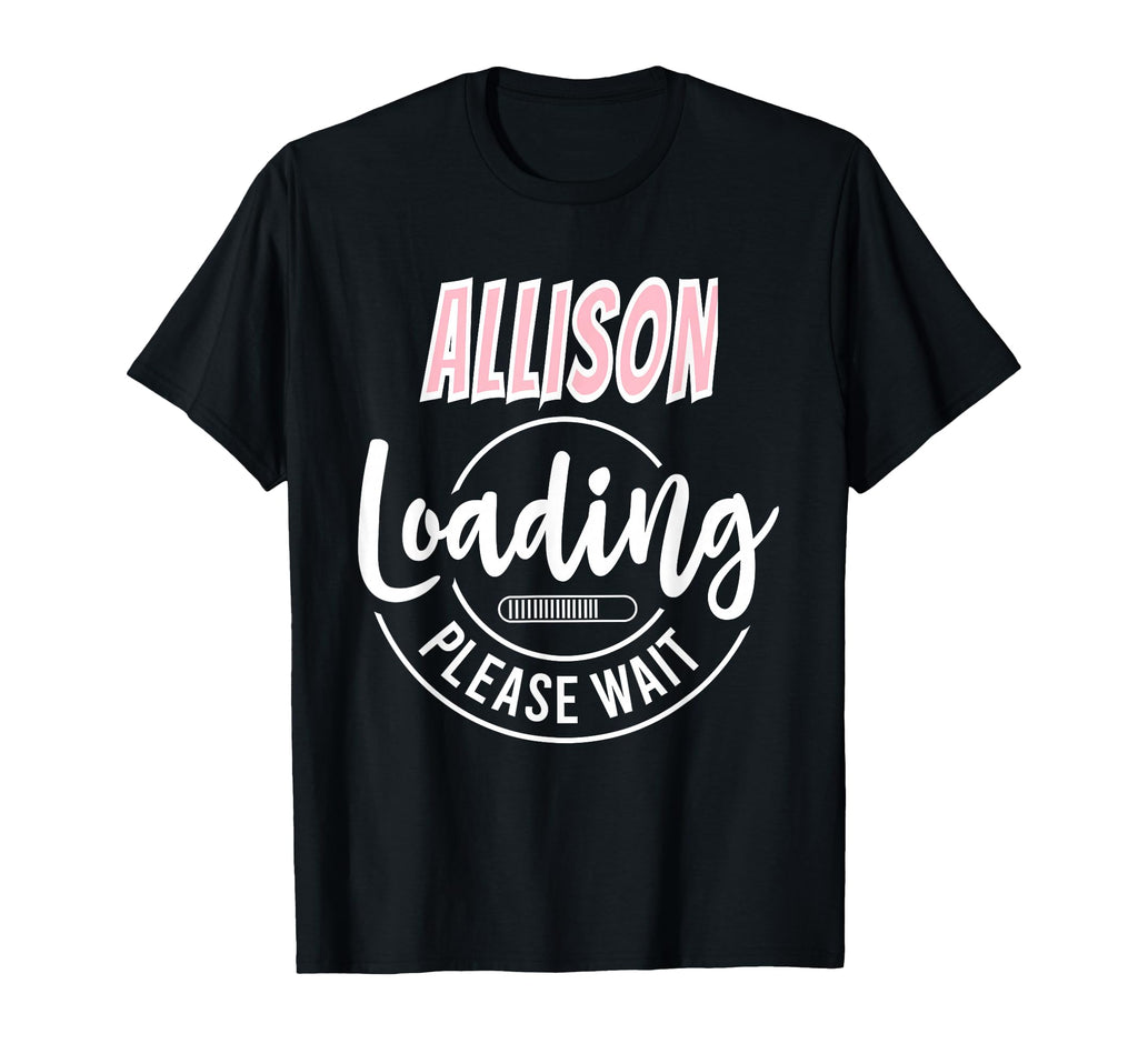 Allison Custom Personalized Loading Shower T-Shirt - Graphic Print Unisex - T-Shirt, Sweatshirt, Hoodie