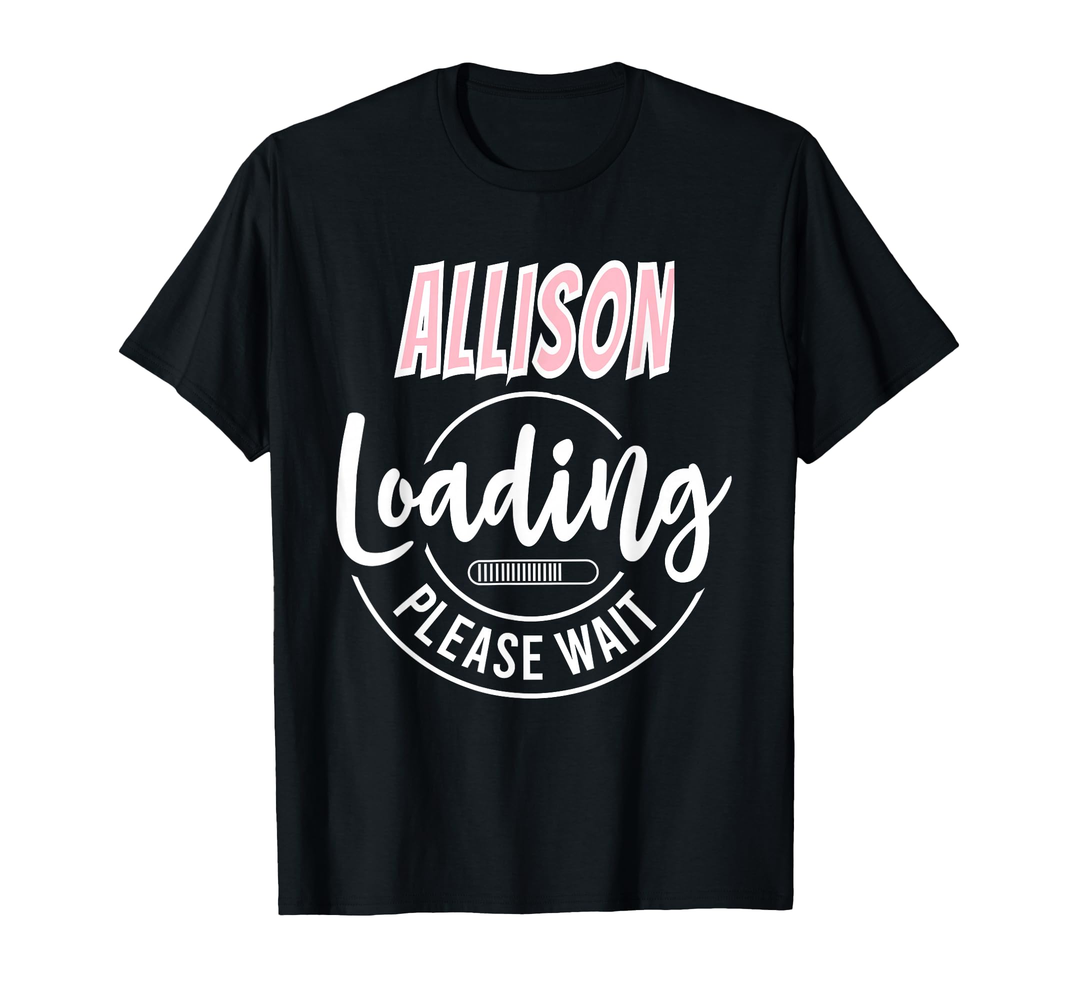 Allison Custom Personalized Loading Shower T-Shirt - Graphic Print Unisex - T-Shirt, Sweatshirt, Hoodie