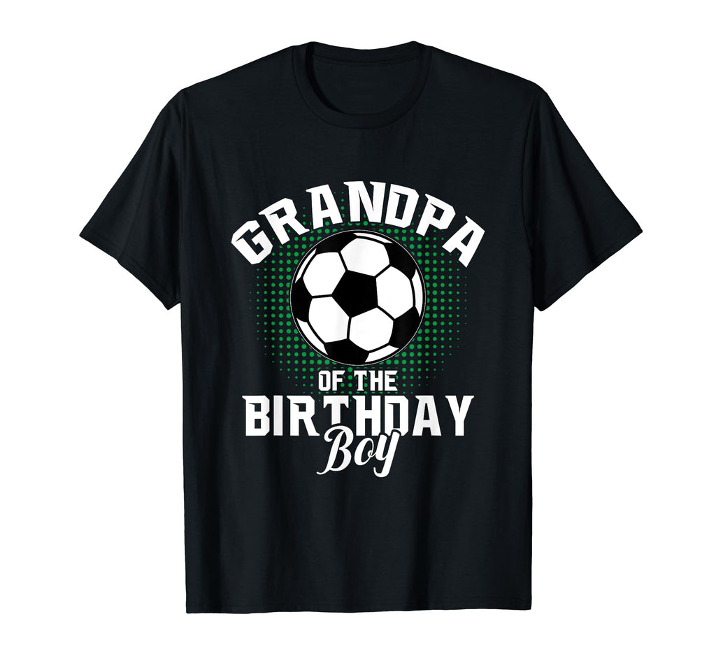 Grandpa Birthday Soccer Lover Gifts T-Shirt - Unique Graphic Men Women - T-Shirt, Sweatshirt, Hoodie