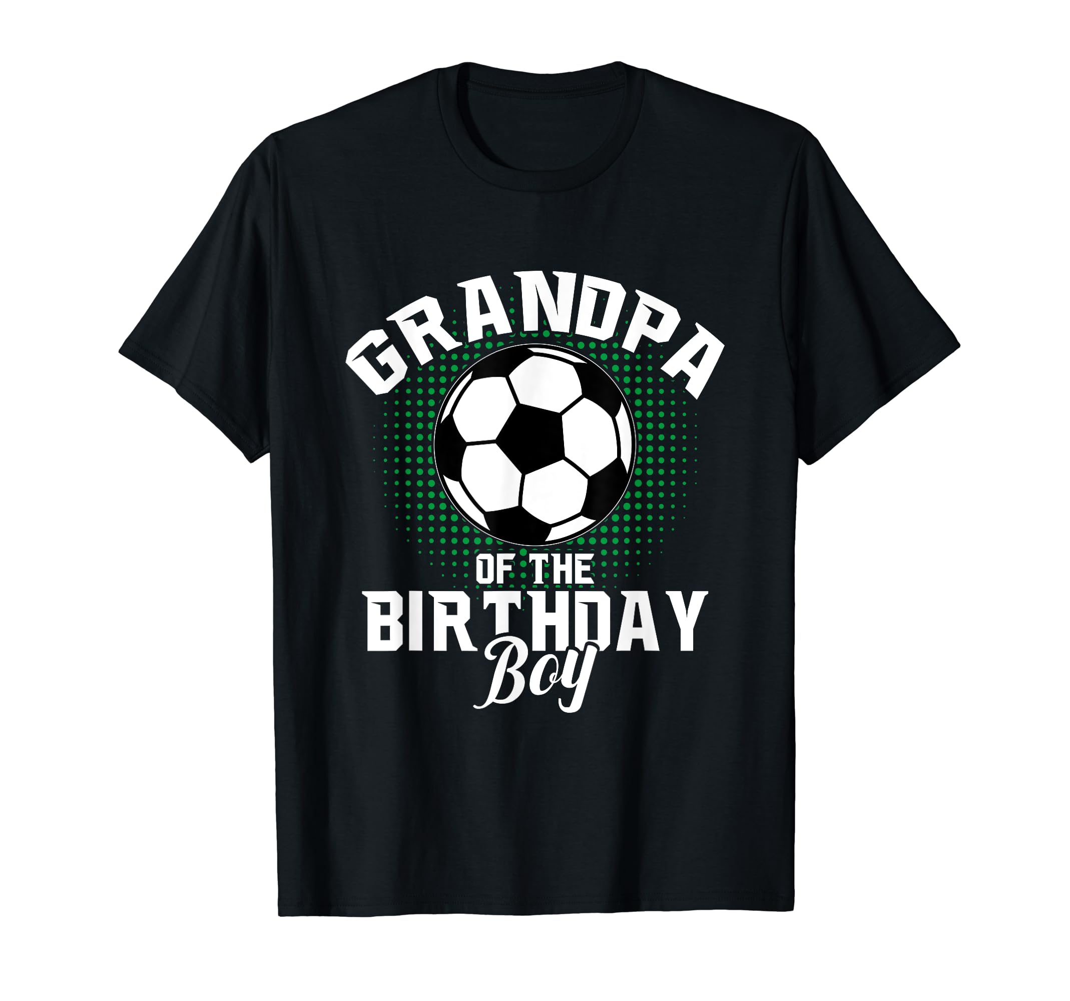 Grandpa Birthday Soccer Lover Gifts T-Shirt - Unique Graphic Men Women - T-Shirt, Sweatshirt, Hoodie