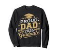 Proud Dad 2026 Graduate Class 2026 Sweatshirt - Novelty Apparel for Adults - T-Shirt, Sweatshirt, Hoodie