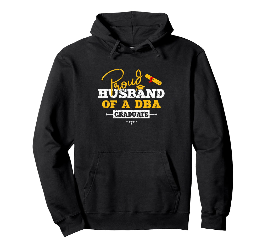Proud Husband Dba Graduate Hoodie - Fun Novelty Design Men Women - T-Shirt, Sweatshirt, Hoodie