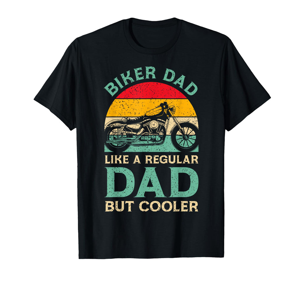 Funny Fathers Day Biker Dad Biker T-Shirt - Unique Graphic Men Women - T-Shirt, Sweatshirt, Hoodie