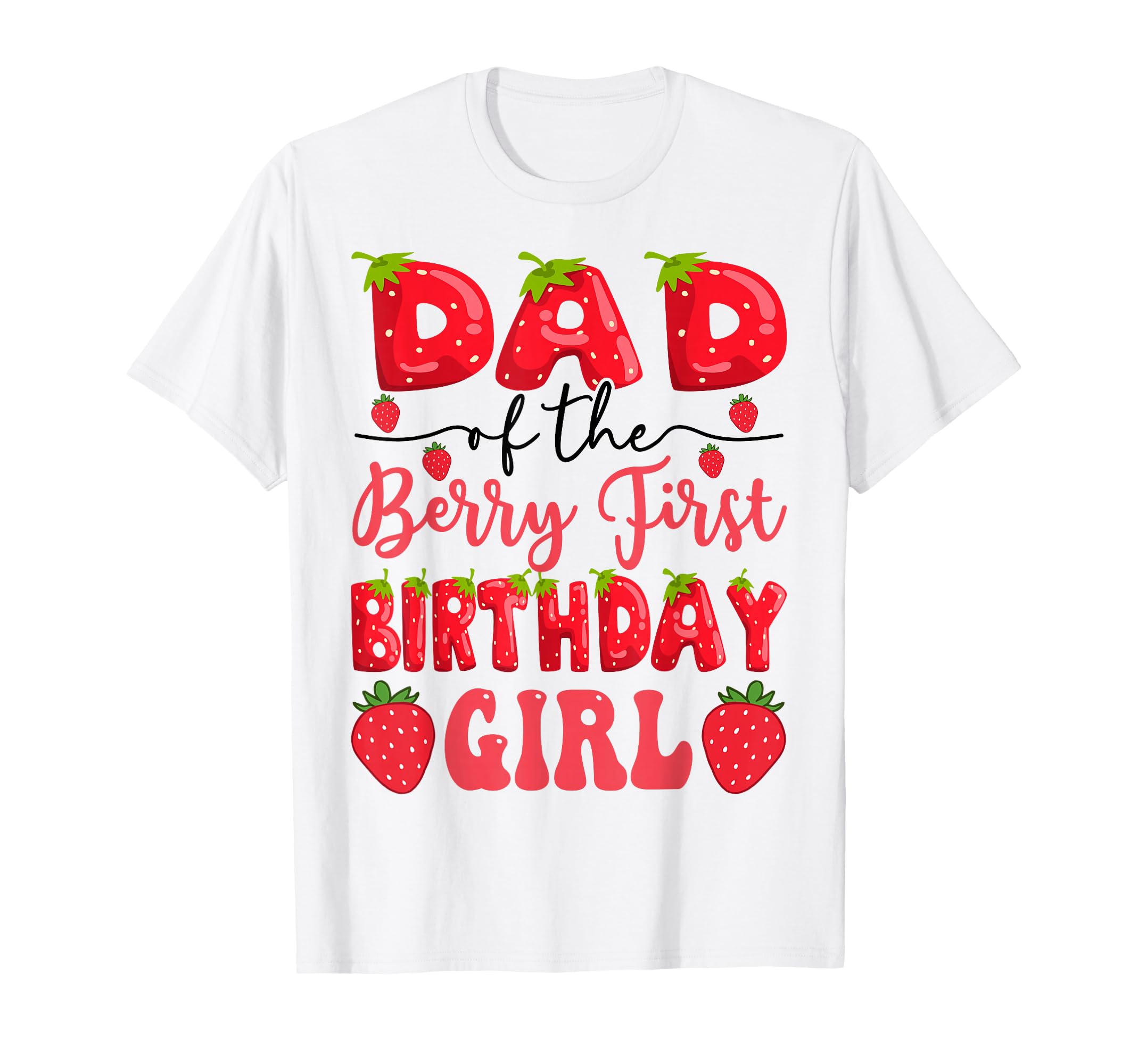Dad Berry First Birthday T-Shirt - Fun Novelty Design for Adults - T-Shirt, Sweatshirt, Hoodie