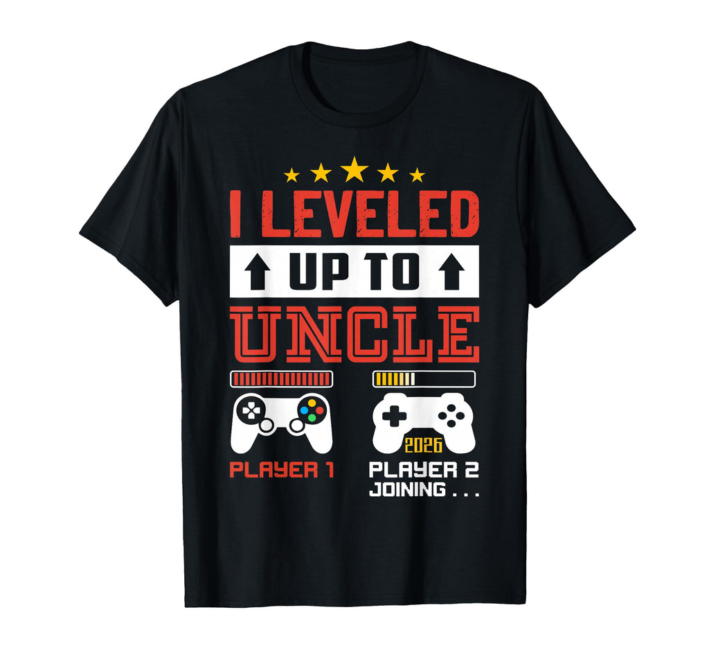 I Leveled Up To Uncle 2026 Im Going To T-Shirt - Novelty Apparel Men Women - T-Shirt, Sweatshirt, Hoodie