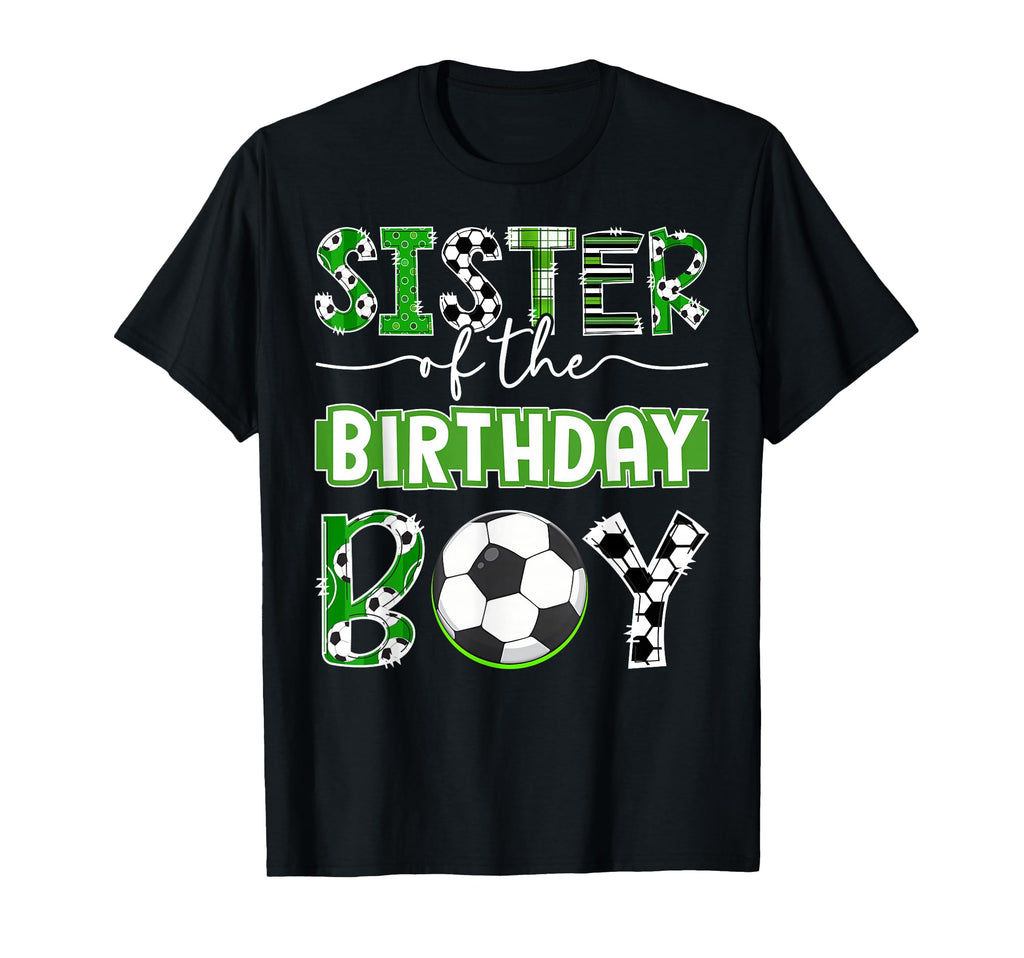 Sister Birthday Soccer Player T-Shirt - Aesthetic Graphic for Adults - T-Shirt, Sweatshirt, Hoodie